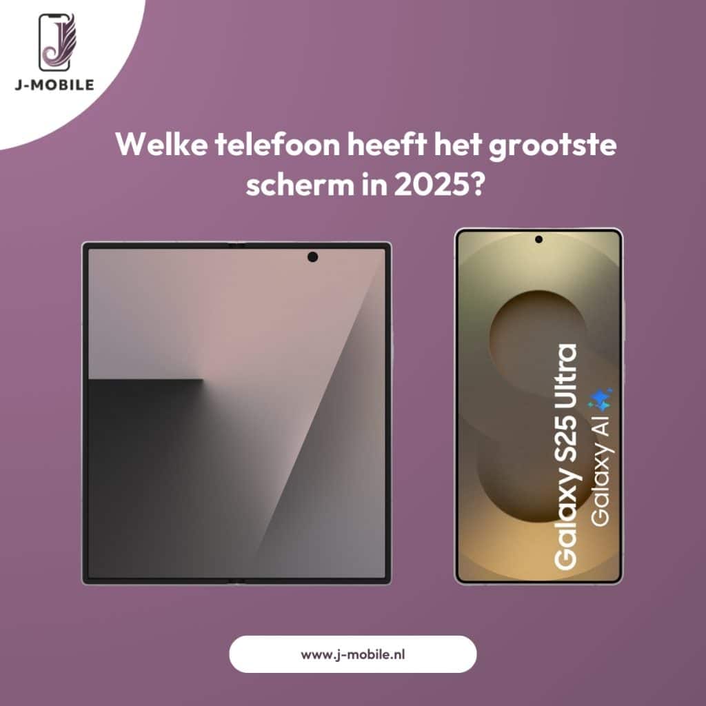 welke telefoon heeft het grootste scherm in 2025 (2)