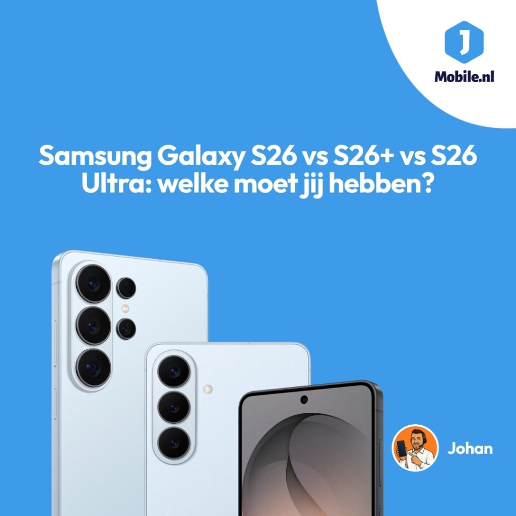 Samsung Galaxy S26 vs S26+ vs S26 Ultra: welke moet jij hebben?